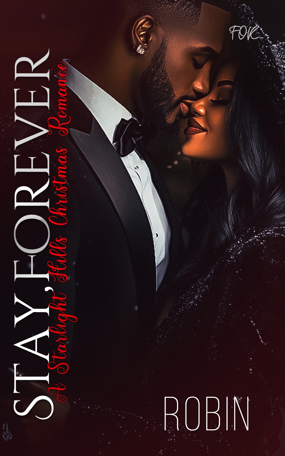 Stay Forever A Starlight Hills Christmas Romance Robin