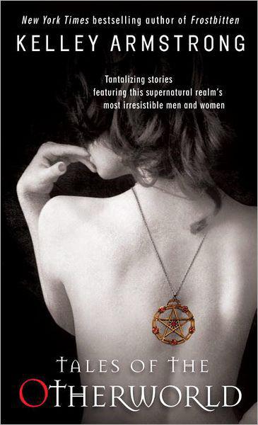Tales Of The Otherworld Kelley Armstrong Armstrong Kelley