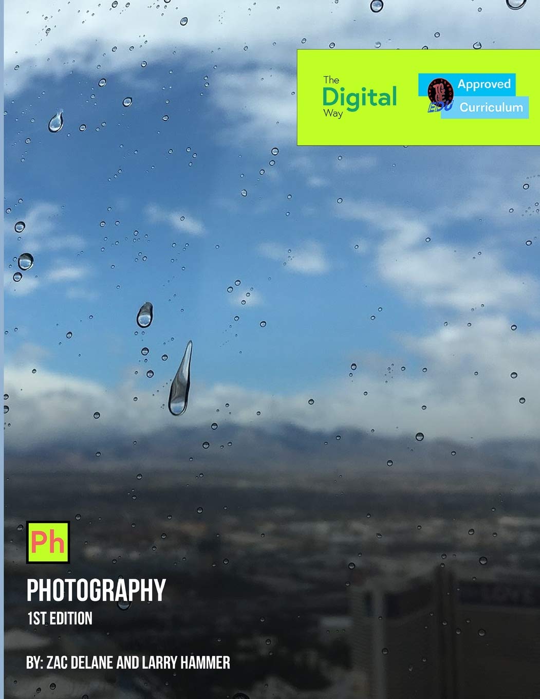 The Digital Way Photography 1st Edition Zac Delane Larry Hammer