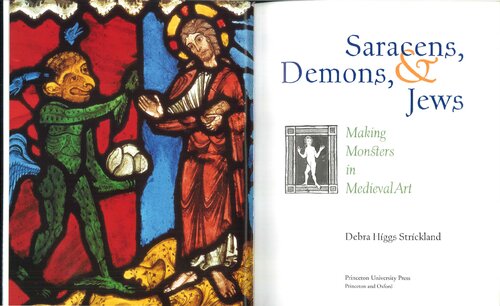 Saracens Demons Jews Making Monsters In Medieval Art Debra Higgs Strickland