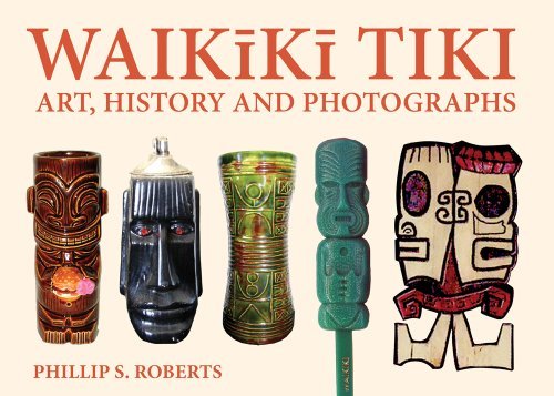 Waikiki Tiki Art History And Photographs Phillip S Roberts