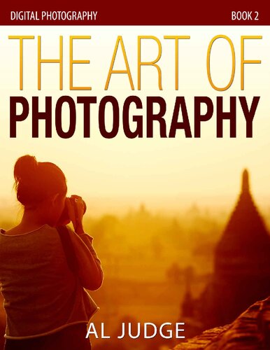 The Art Of Photography Digital Photography Volume 2 Al Judge