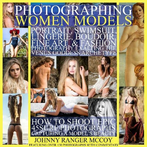Photographing Women Models Portrait Swimsuit Lingerie Boudoir Fine Art Fashion Photography Exalting The Venus Goddess Archetype How To Shoot Epic Odyssey Mythology Photography Book 1 Johnny Ranger Mccoy