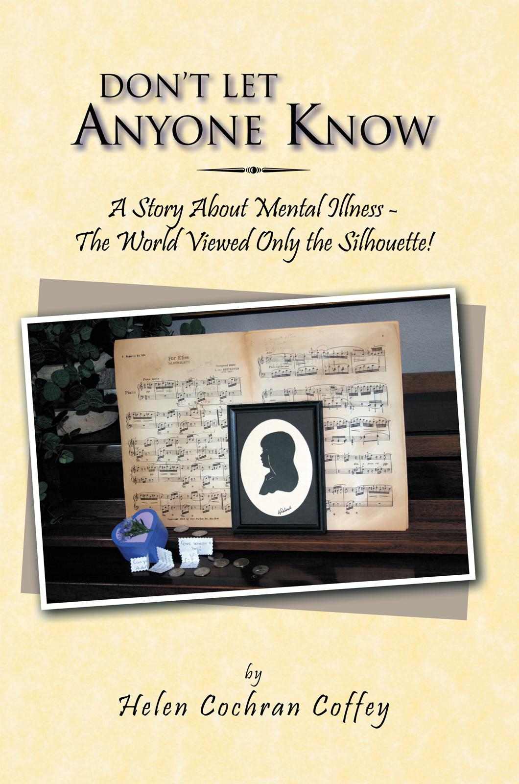Dont Let Anyone Know A Story About Mental Illness The World Viewed Only The Silhouette Coffey