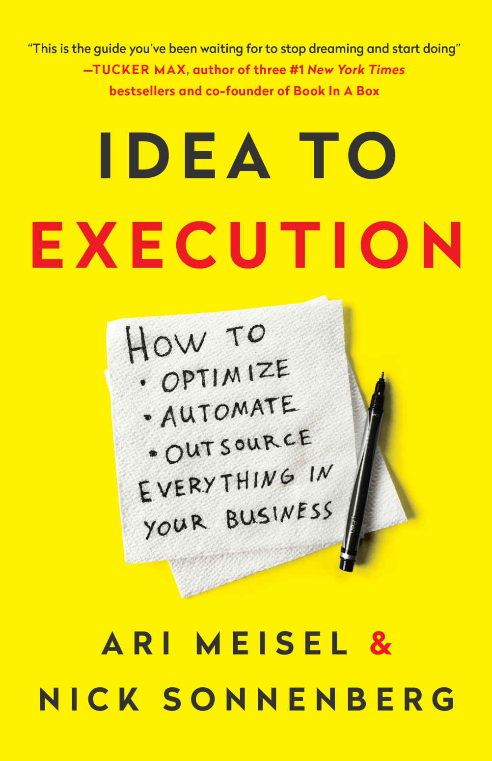 Idea To Execution 1st Edition Ari Meisel Nick Sonnenberg