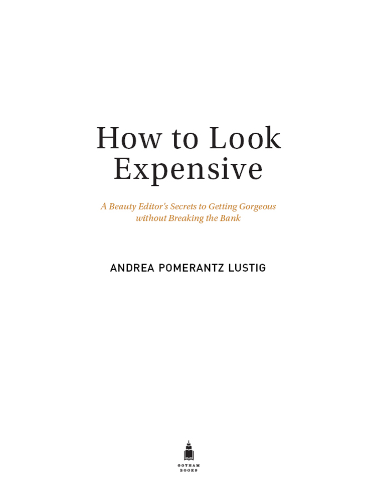 How To Look Expensive A Beauty Editors Secrets To Getting Gorgeous Without Breaking The Bank Lustig