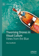 Theorising Drones In Visual Culture Views From The Blue 1st Edition Elisa Serafinelli