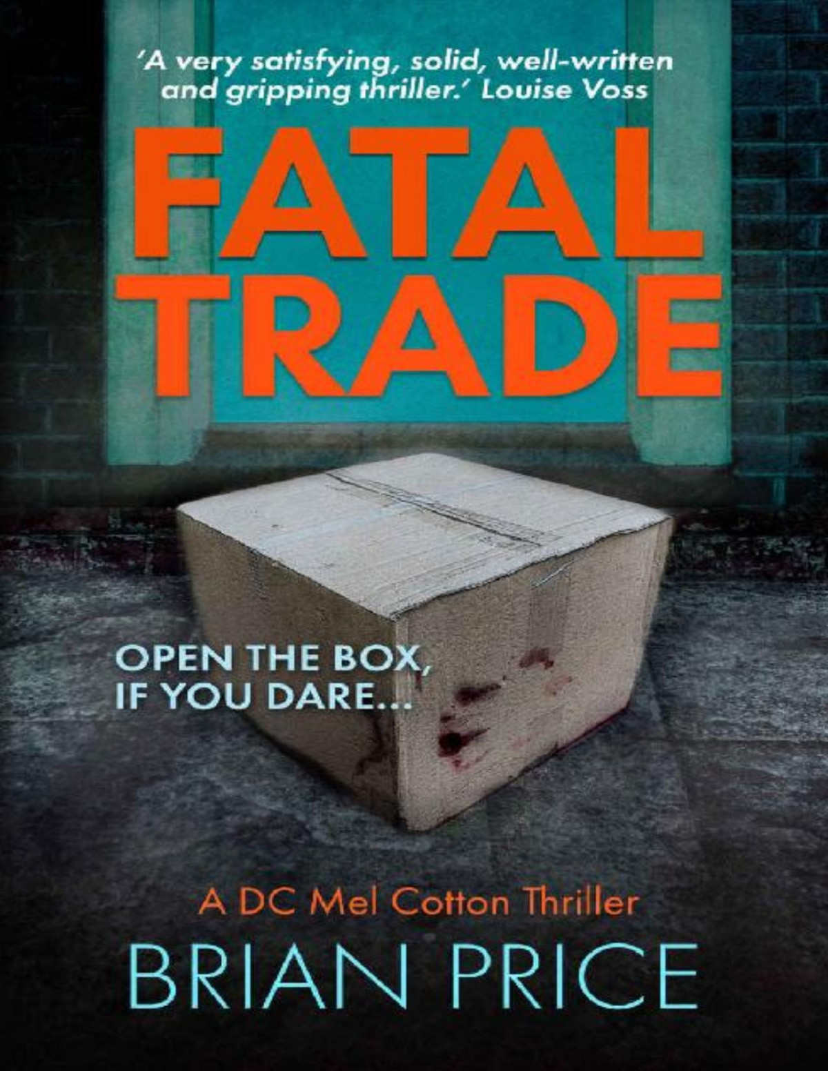 Fatal Trade The First In A Chilling British Detective Thriller Series Dc Mel Cotton Crime Series Book 1 Brian Price