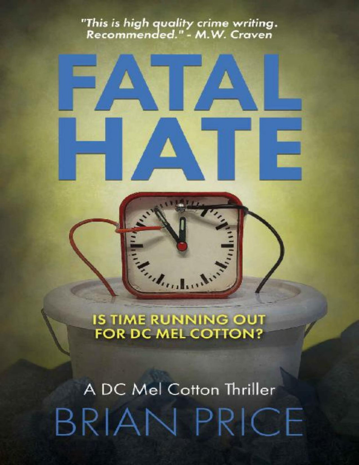 Fatal Hate The Second Gripping Novel In A Brand New British Detective Thriller Series Dc Mel Cotton Crime Series Book 2 Brian Price