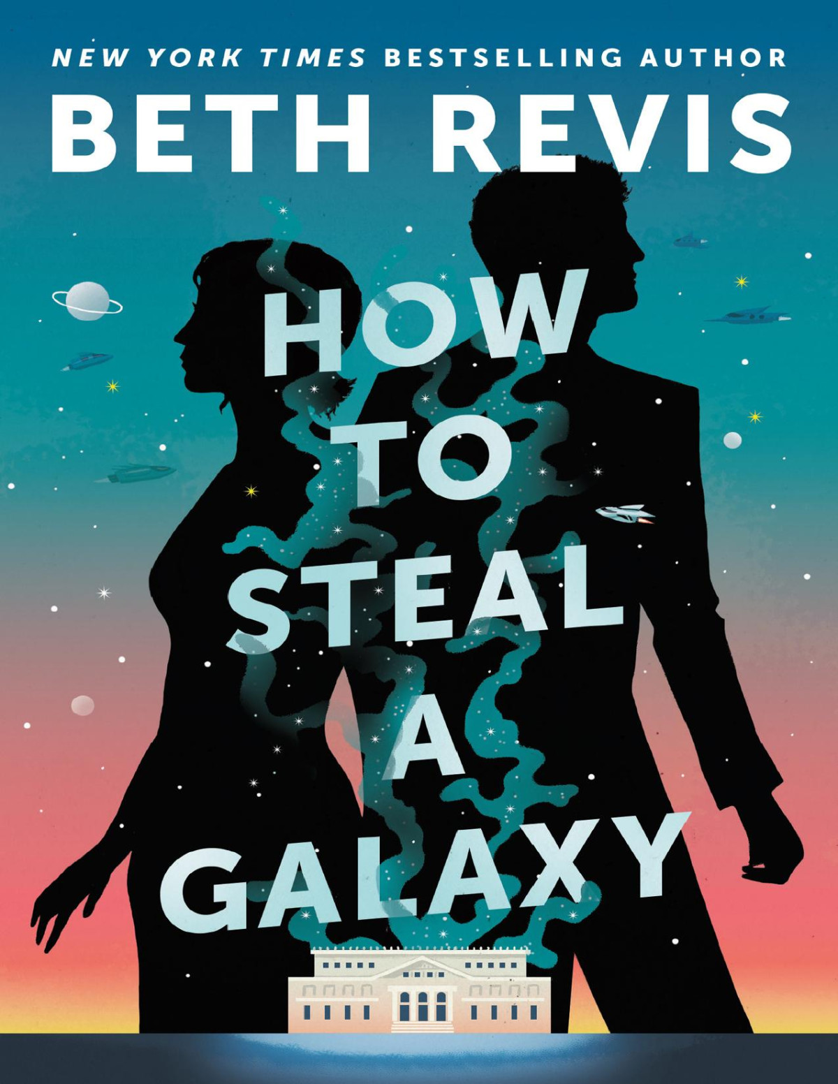 How To Steal A Galaxy Beth Revis