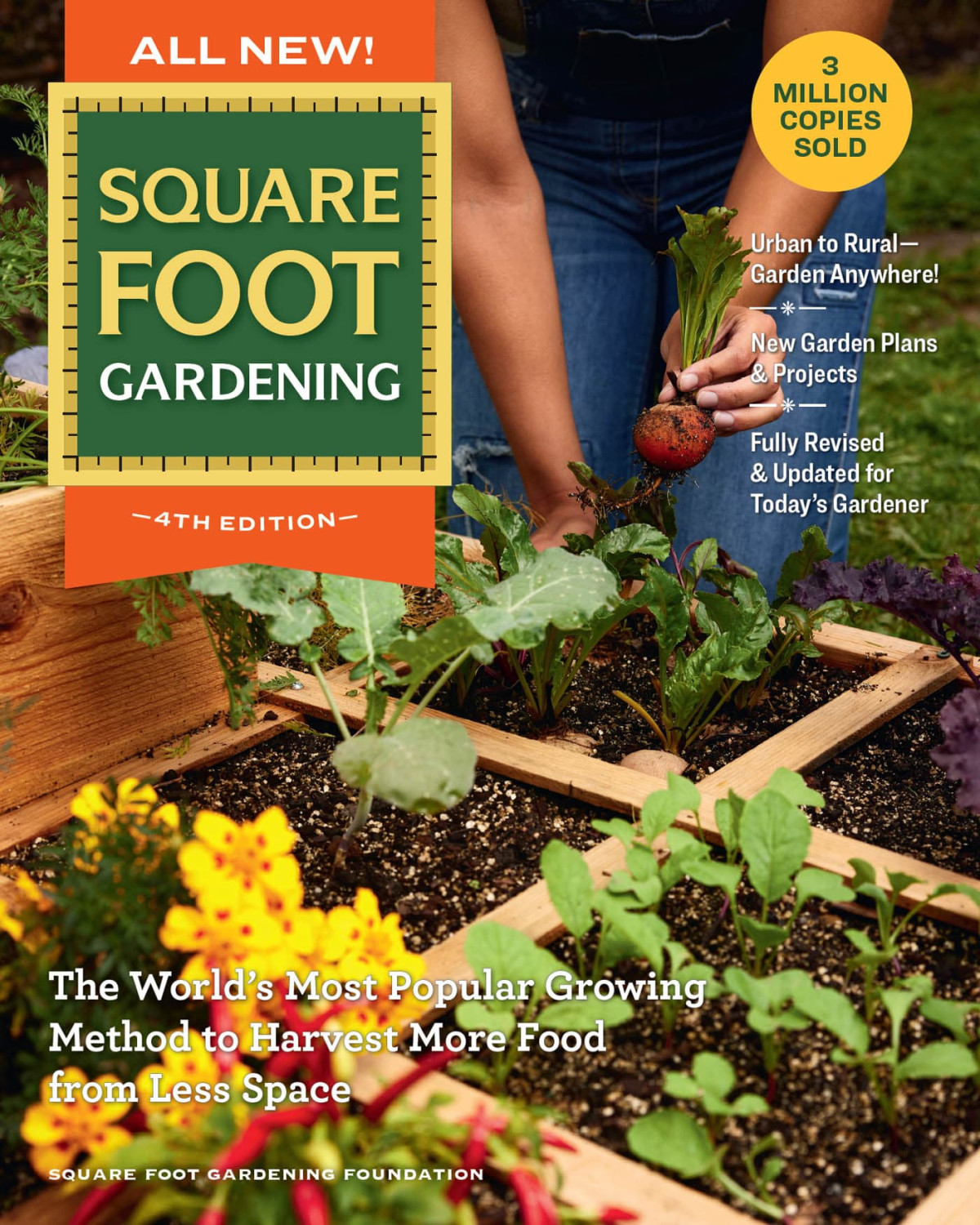 All New Square Foot Gardening The Worlds Most Popular Growing Method To Harvest More Food From Less Space 4th Edition By Square Foot Gardening Foundation Square Foot Gardening Foundation