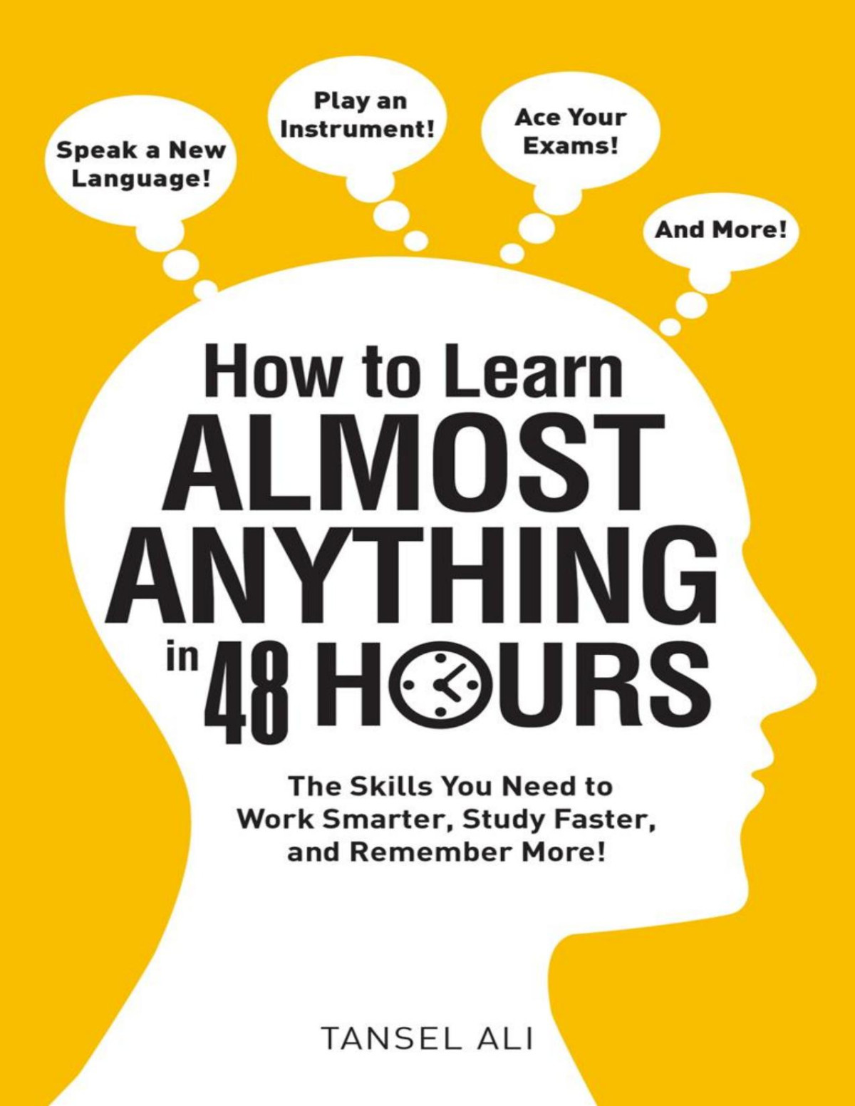 How To Learn Almost Anything In 48 Hours Tansel Ali