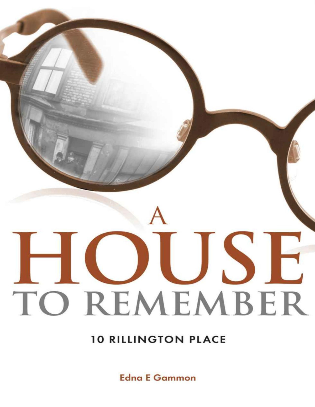 A House To Remember 10 Rillington Place True Crime And Murder Stories Edna Gammon