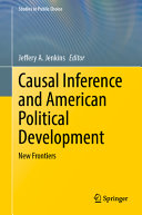 Causal Inference And American Political Development New Frontiers Jeffery A Jenkins
