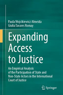 Expanding Access To Justice An Empirical Analysis Of The Participation Of State And Nonstate Actors In The International Court Paula Wojcikiewicz Almeida