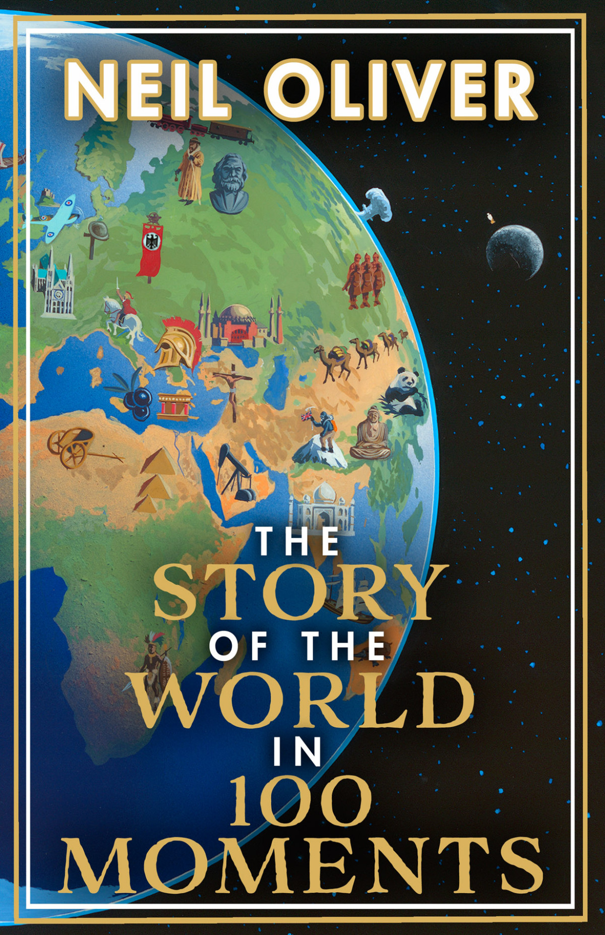 The Story Of The World In 100 Moments Neil Oliver