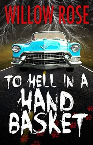 To Hell In A Handbasket 1st Willow Rose