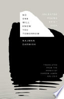 No One Will Know You Tomorrow Selected Poems 20142024 Najwan Darwish