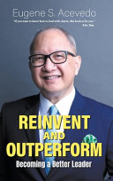 Reinvent And Outperform Becoming A Better Leader Eugene S Acevedo