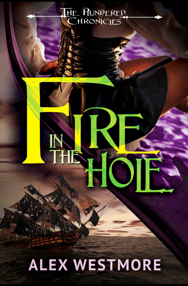 Fire In The Hole Plundered Chronicles 3 1st Edition Alex Westmore