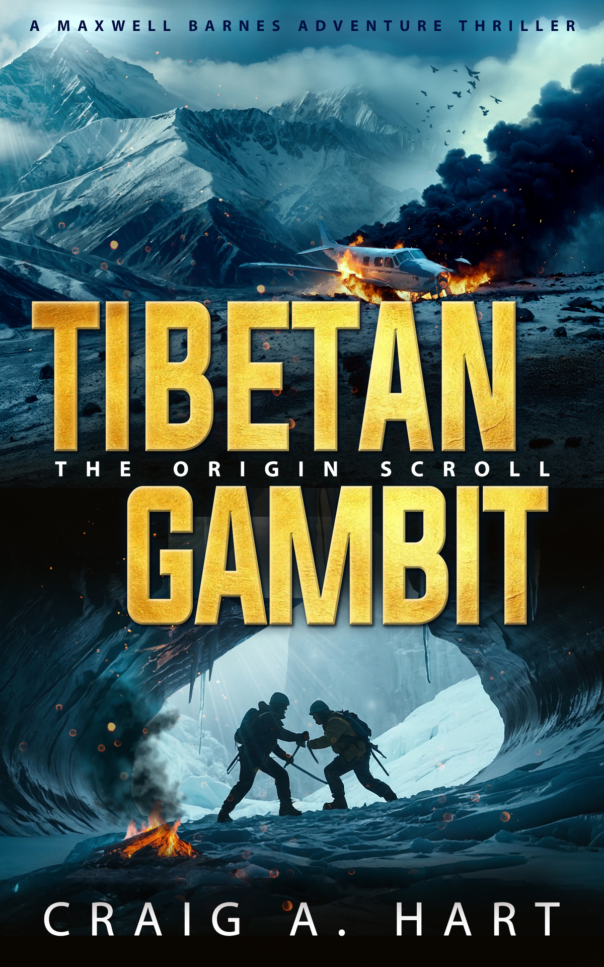 Tibetan Gambit The Origin Scroll The Maxwell Barnes Adventure Thriller Series Book 5 Craig A Hart