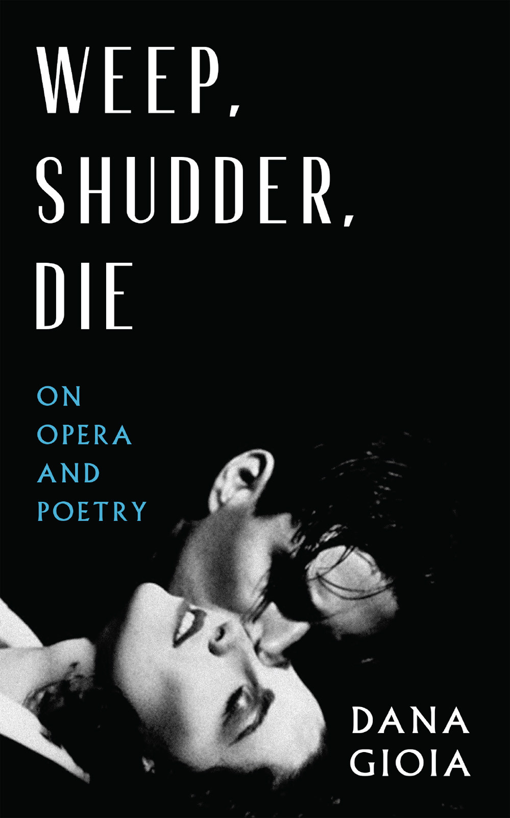 Weep Shudder Die Dana Gioia