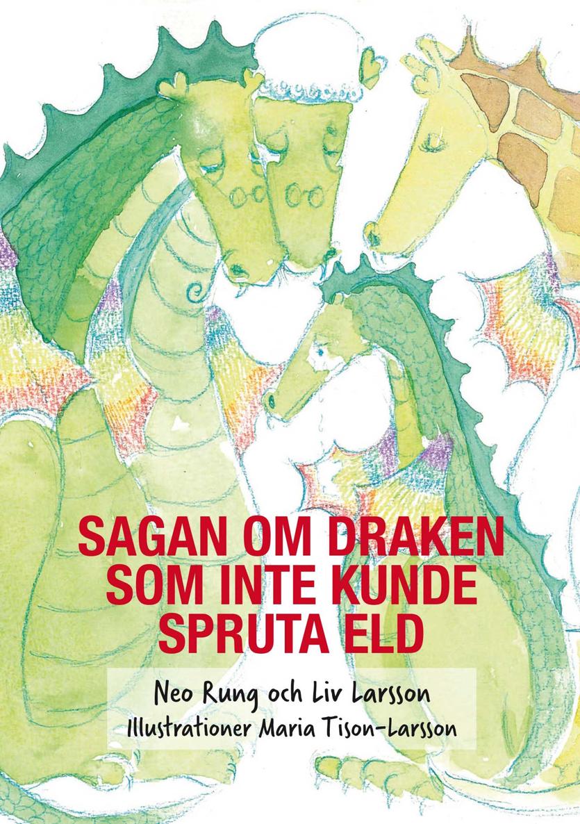 Sagan Om Draken Som Inte Kunde Spruta Eld Friare Liv Ab