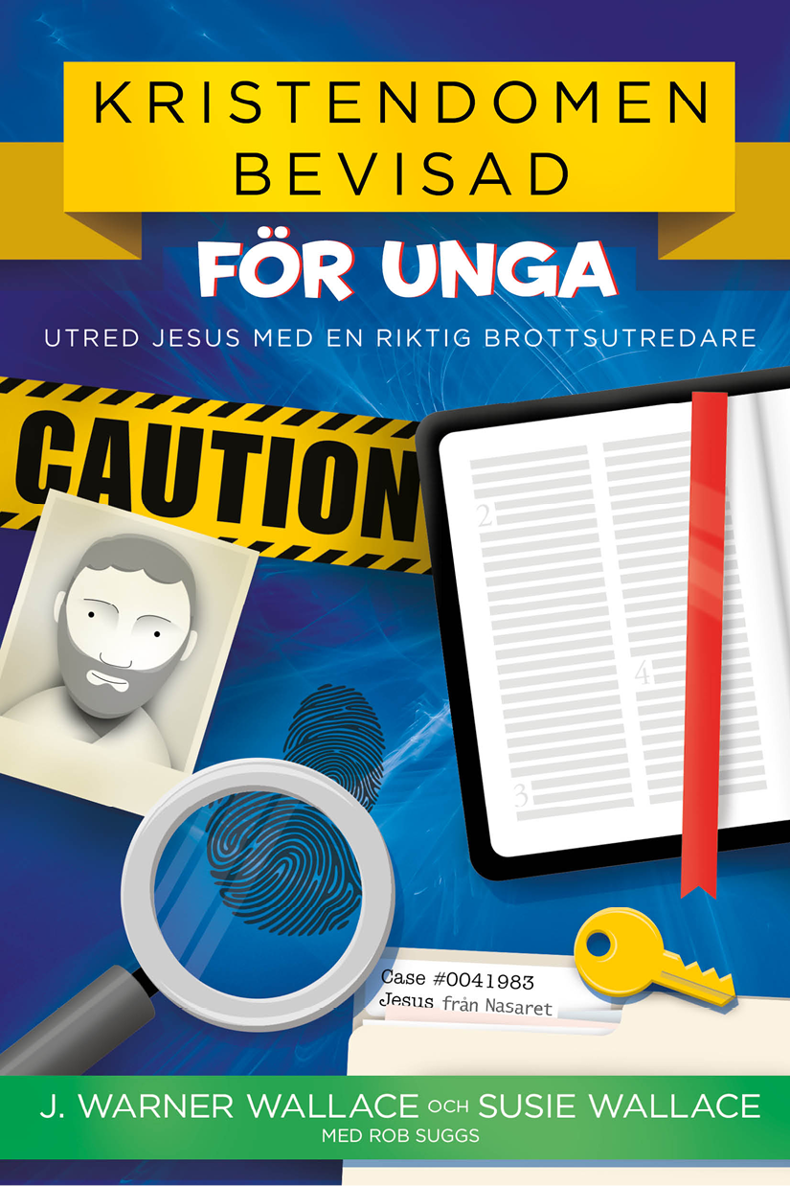 Kristendomen Bevisad För Unga J Warner Wallace Och Susie Wallace