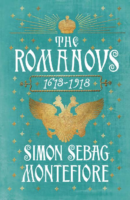 The Romanovs 16131918 Simon Sebag Montefiore