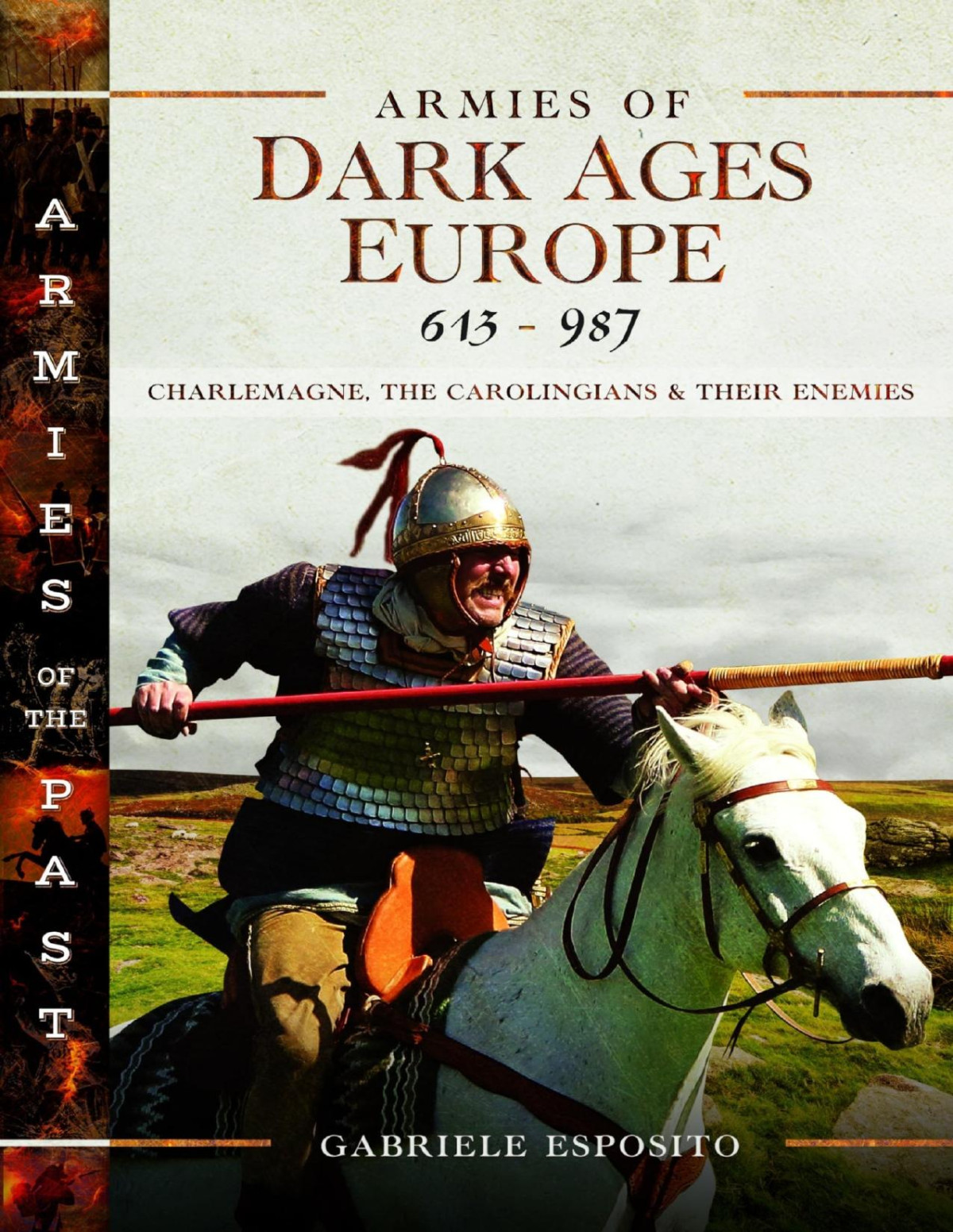 Armies Of Dark Ages Europe 613987 Charlemagne The Carolingians And Their Enemies Gabriele Esposito