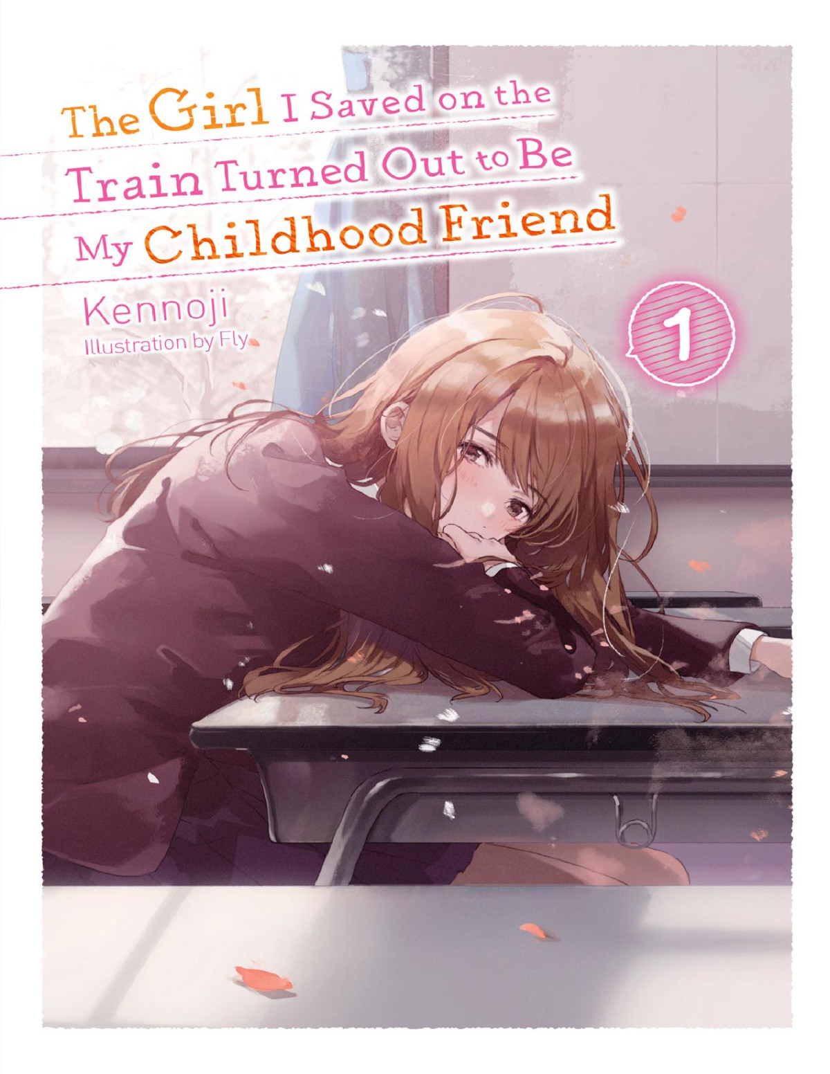 The Girl I Saved On The Train Turned Out To Be My Childhood Friend Vol 1 Kennoji Fly