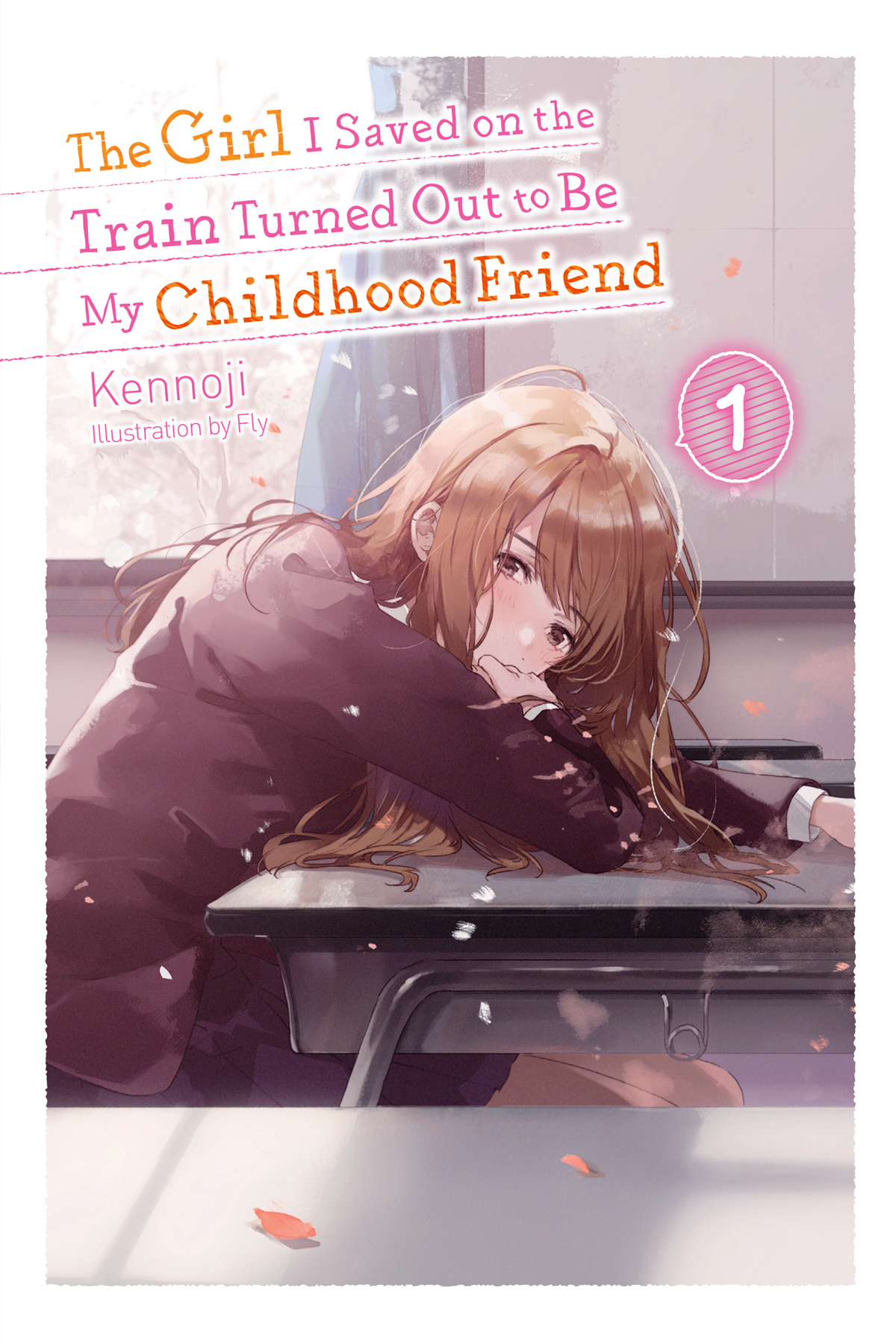 The Girl I Saved On The Train Turned Out To Be My Childhood Friend Vol 1 Kennoji And Fly