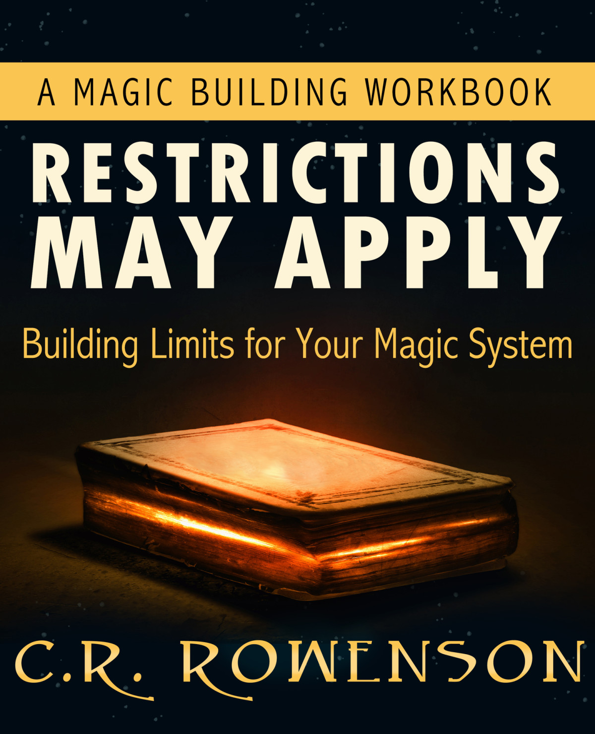Restrictions May Apply Building Limits For Your Magic System C R Rowenson