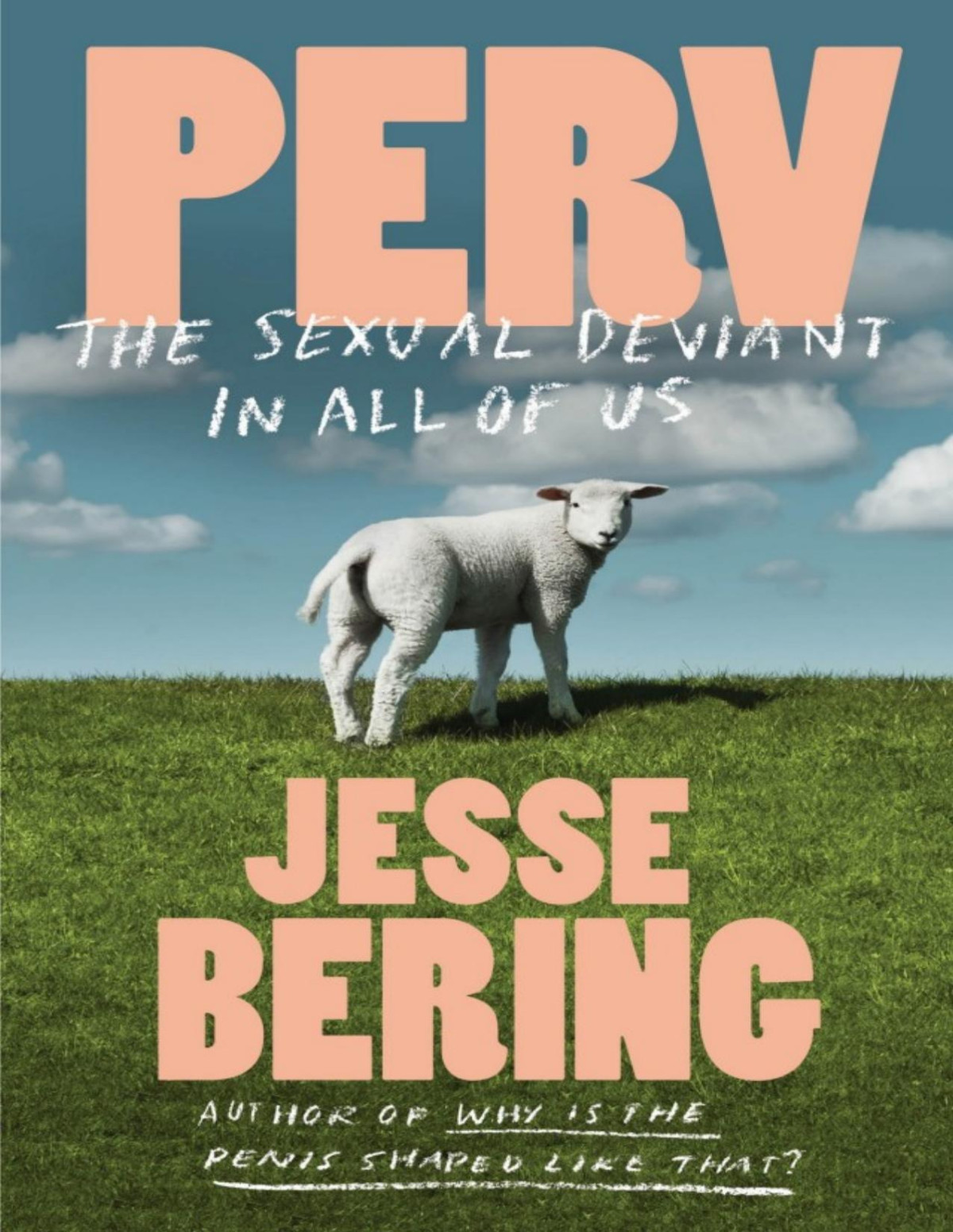 Perv The Sexual Deviant In All Of Us Jesse Bering