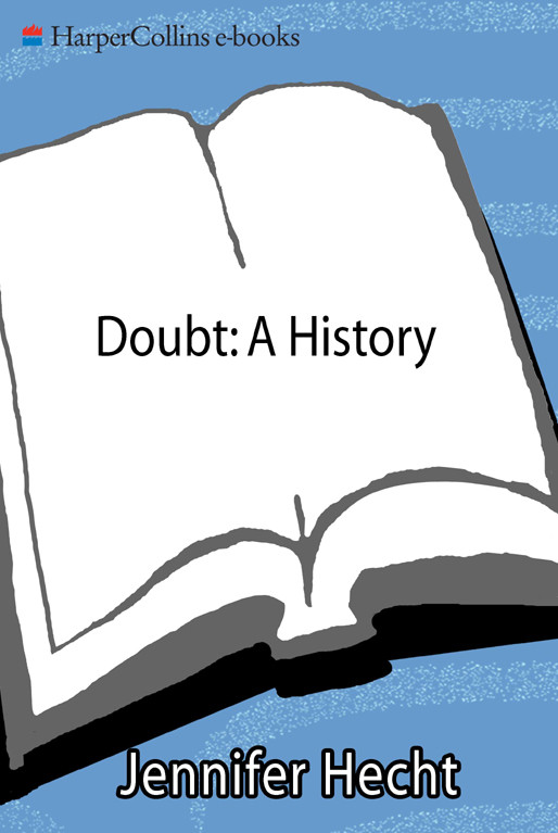 Doubt A History The Great Doubters And Their Legacy Of Innovation From Socrates And Jesus To Thomas Jefferson And Emily Dickinson Jennifer Hecht