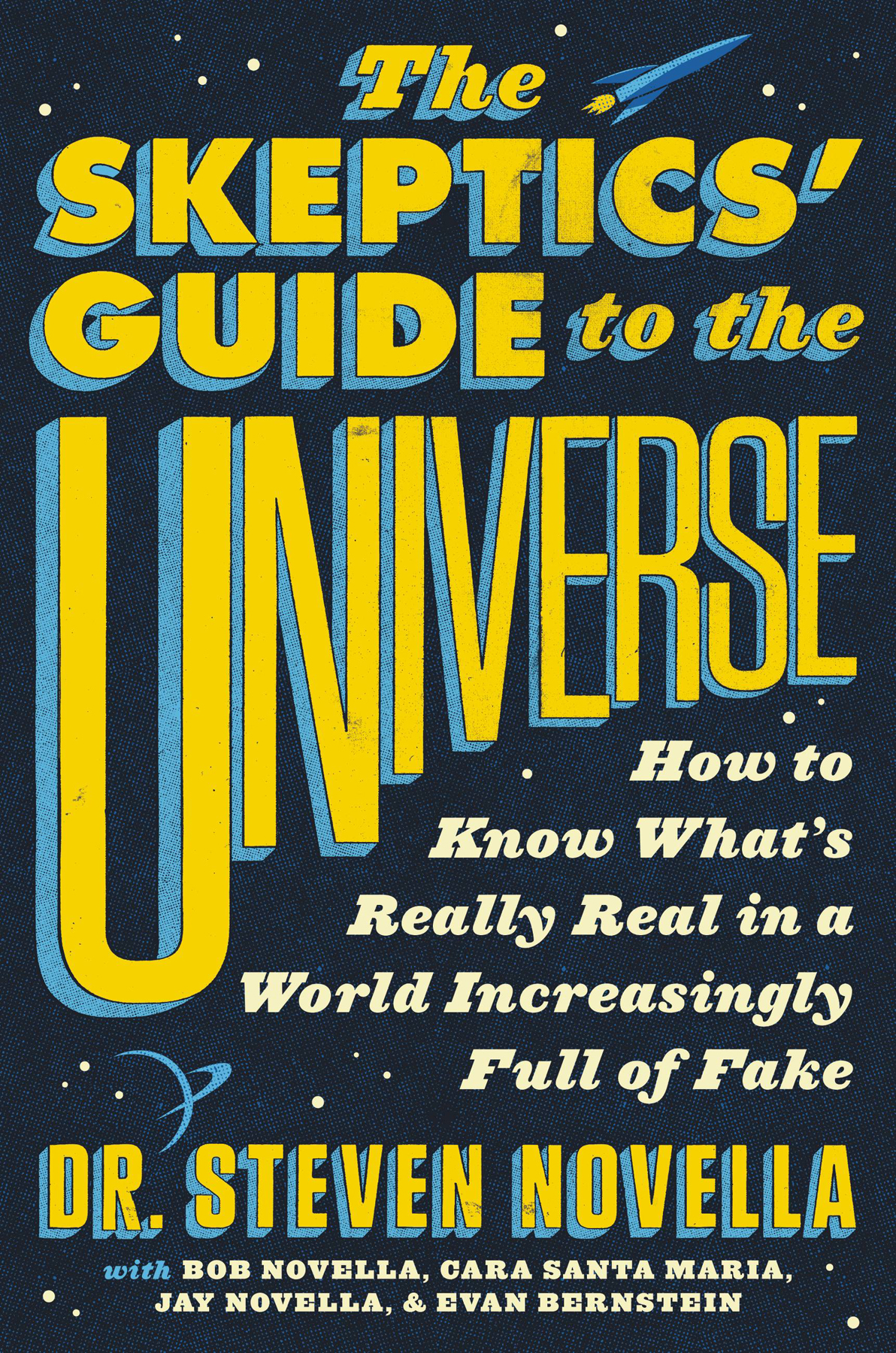 The Skeptics Guide To The Universe Dr Steven Novella Bob Novella Cara Santa Maria Jay Novella Evan Bernstein