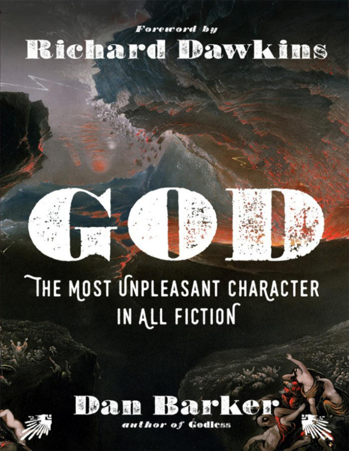 God The Most Unpleasant Character In All Fiction Dan Barker
