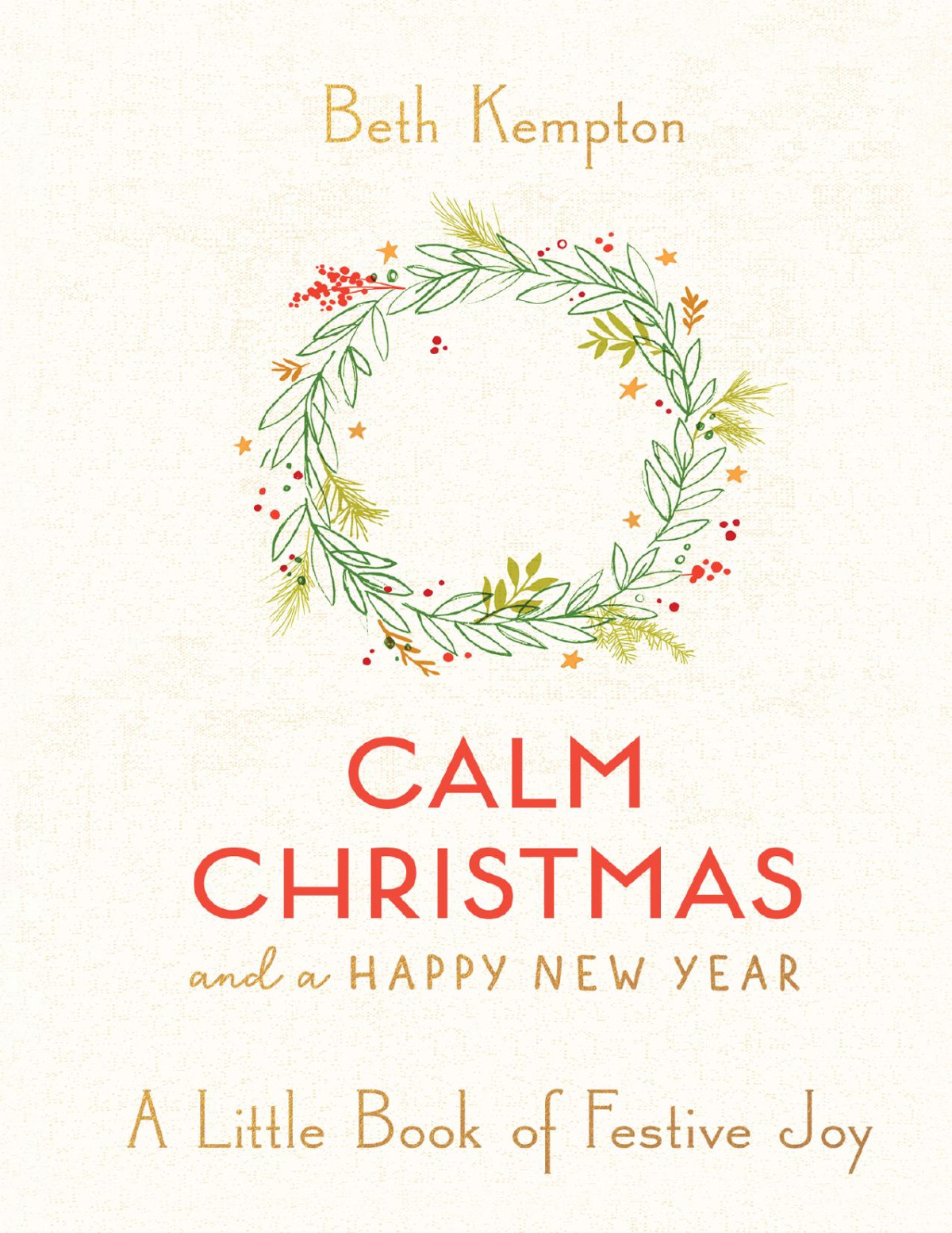 Calm Christmas And A Happy New Year Beth Kempton