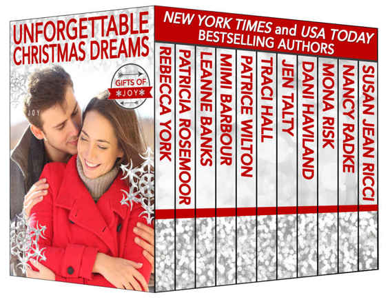 Unforgettable Christmas Dreams Gifts Of Joy Rebecca York Patricia Rosemoor Leanne Banks Mimi Barbour Patrice Wilton Traci Hall Jen Talty Dani Haviland Mona Risk Nancy Radke Susan Jean Ricci York