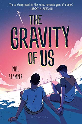 The Gravity Of Us 1st Edition Phil Stamper