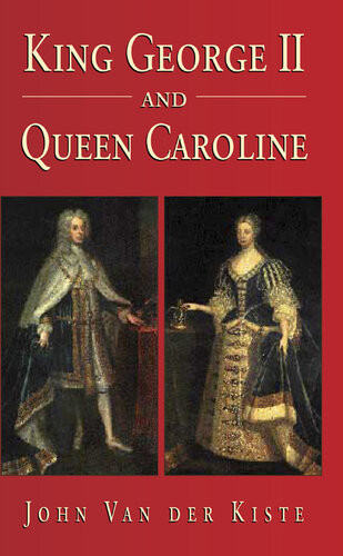King George Ii And Queen Caroline John Van Der Kiste