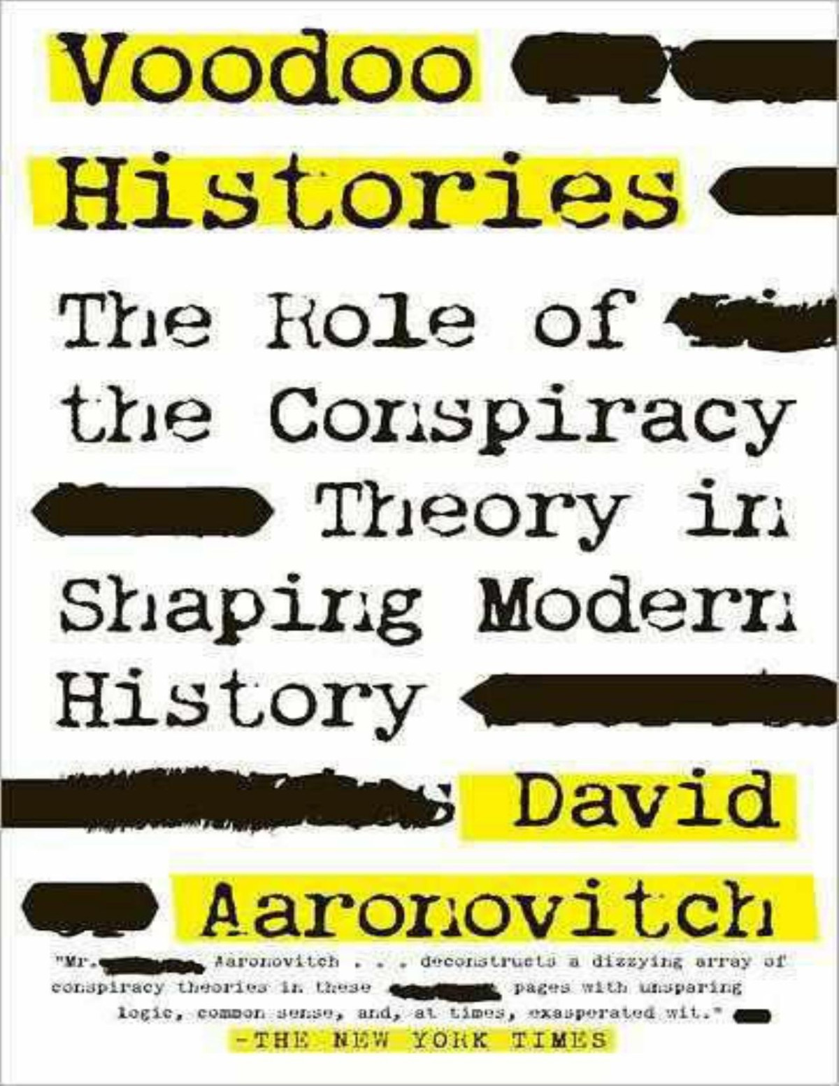 Voodoo Histories The Role Of The Conspiracy Theory In Shaping Modern History David Aaronovitch
