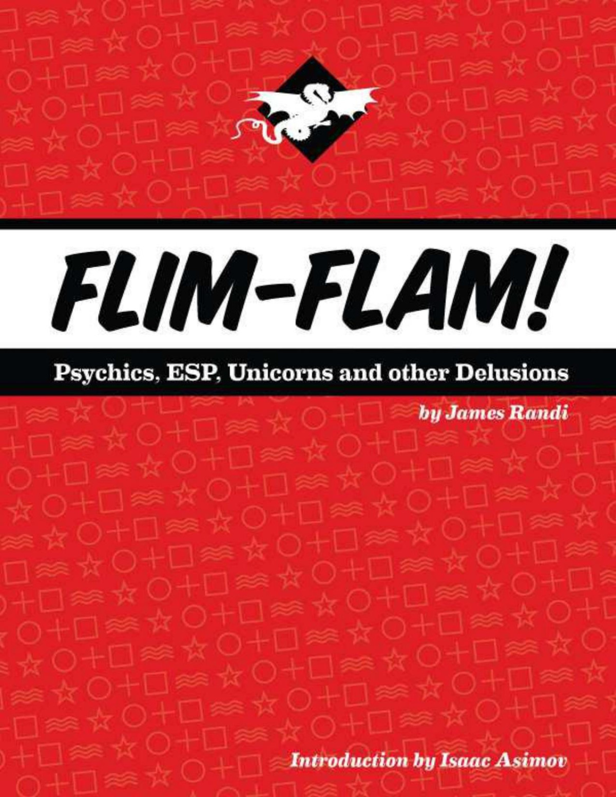 Flimflam Psychics Esp Unicorns And Other Delusions James Randi
