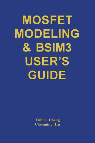 Mosfet Modeling Bsim3 Users Guide Yuhua Cheng Chenming Hu