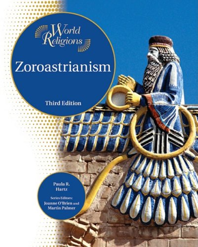 Zoroastrianism 3rd Edition Paula R Hartz Joanne Obrien Martin Palmer
