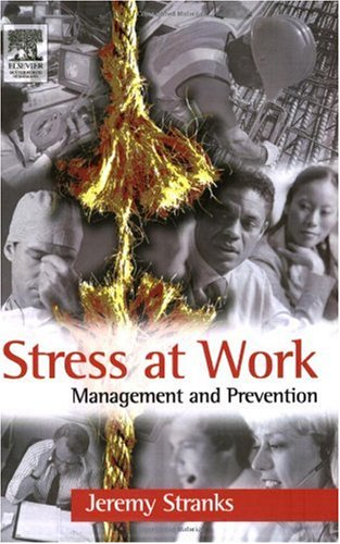 Stress At Work Management And Prevention 1st Edition Jeremy Stranks Msc Fcieh Fiosh Rsp Managing Consultant