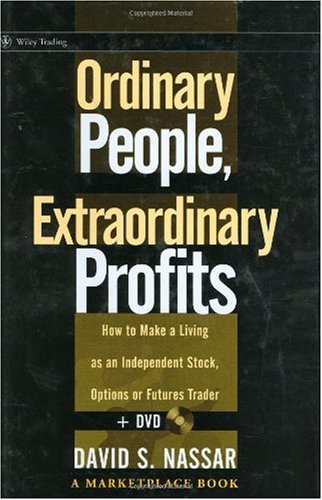Ordinary People Extraordinary Profits How To Make A Living As An Independent Stock Options And Futures Trader Dvd Hardvd David S Nassar