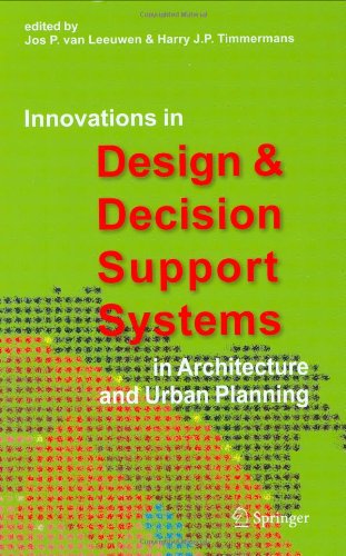 Innovations In Design Decision Support Systems In Architecture And Urban Planning 1st Edition Jos P Van Leeuwen