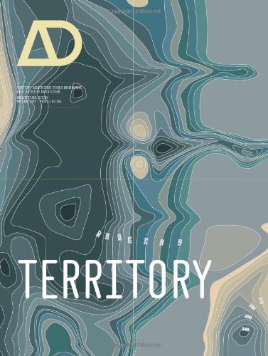 Territory Architecture Beyond Environment Architectural Design 05062010 Vol 80 N 3 Profile 205 David Gissen