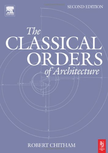 The Classical Orders Of Architecture 2nd Edition Robert Chitham